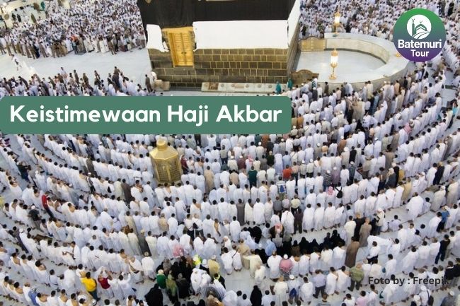 Inilah Keistimewaan Haji Akbar, 1 Kali Haji Lebih Utama Dari 70x Haji